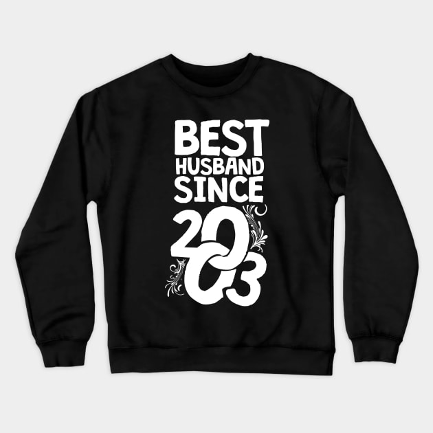 'Best Husband Since 2003' Sweet Wedding Anniversary Gift Crewneck Sweatshirt by ourwackyhome